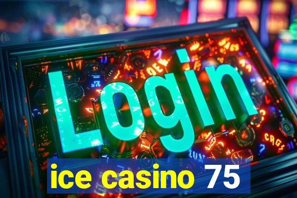 ice casino 75